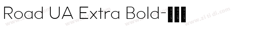 Road UA Extra Bold字体转换 Road UA Extra Bold字体转换